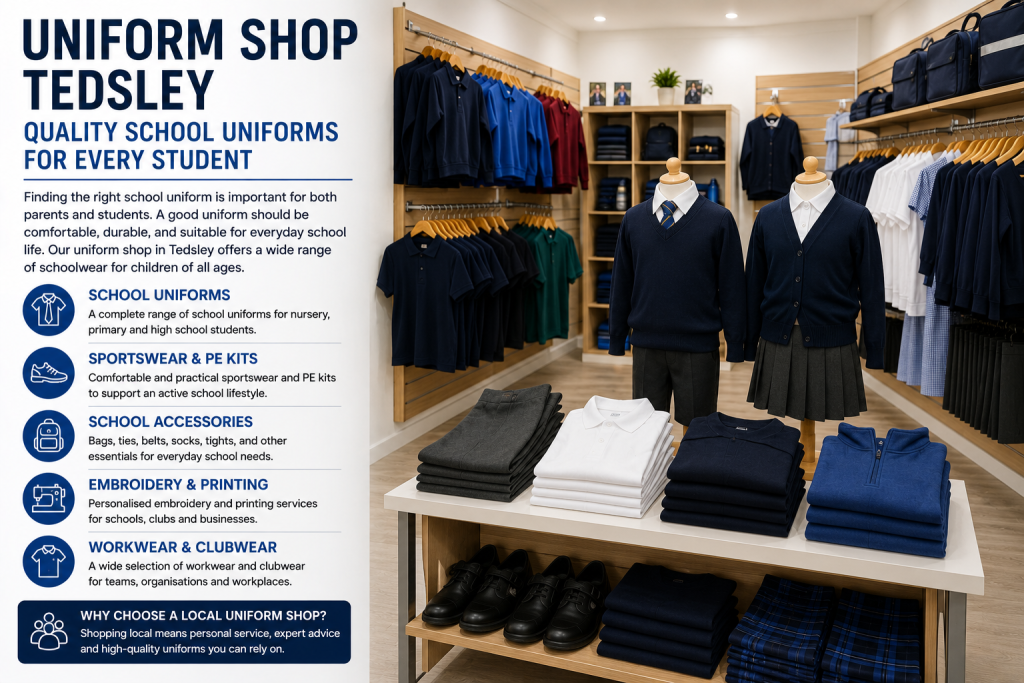 Uniform Shop Tedsley – Quality School Uniforms for Every Student