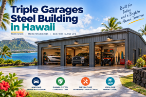 Triple Garages Steel Building In Hawaii – More Space for Island Living