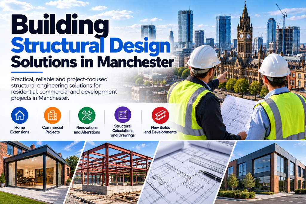 Building Structural Design Solutions In Manchester – Engineering for Better Building Projects
